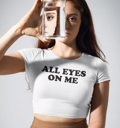 All Eyes On Me Baby Tee Crop Top