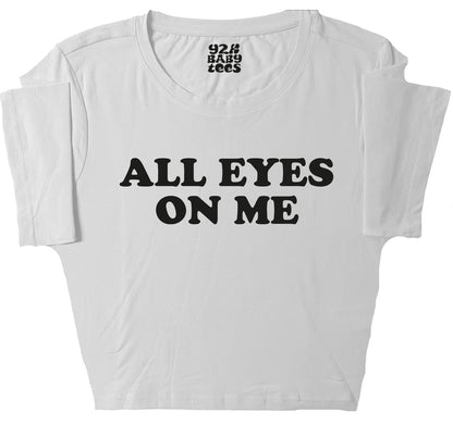 All Eyes On Me Baby Tee Crop Top