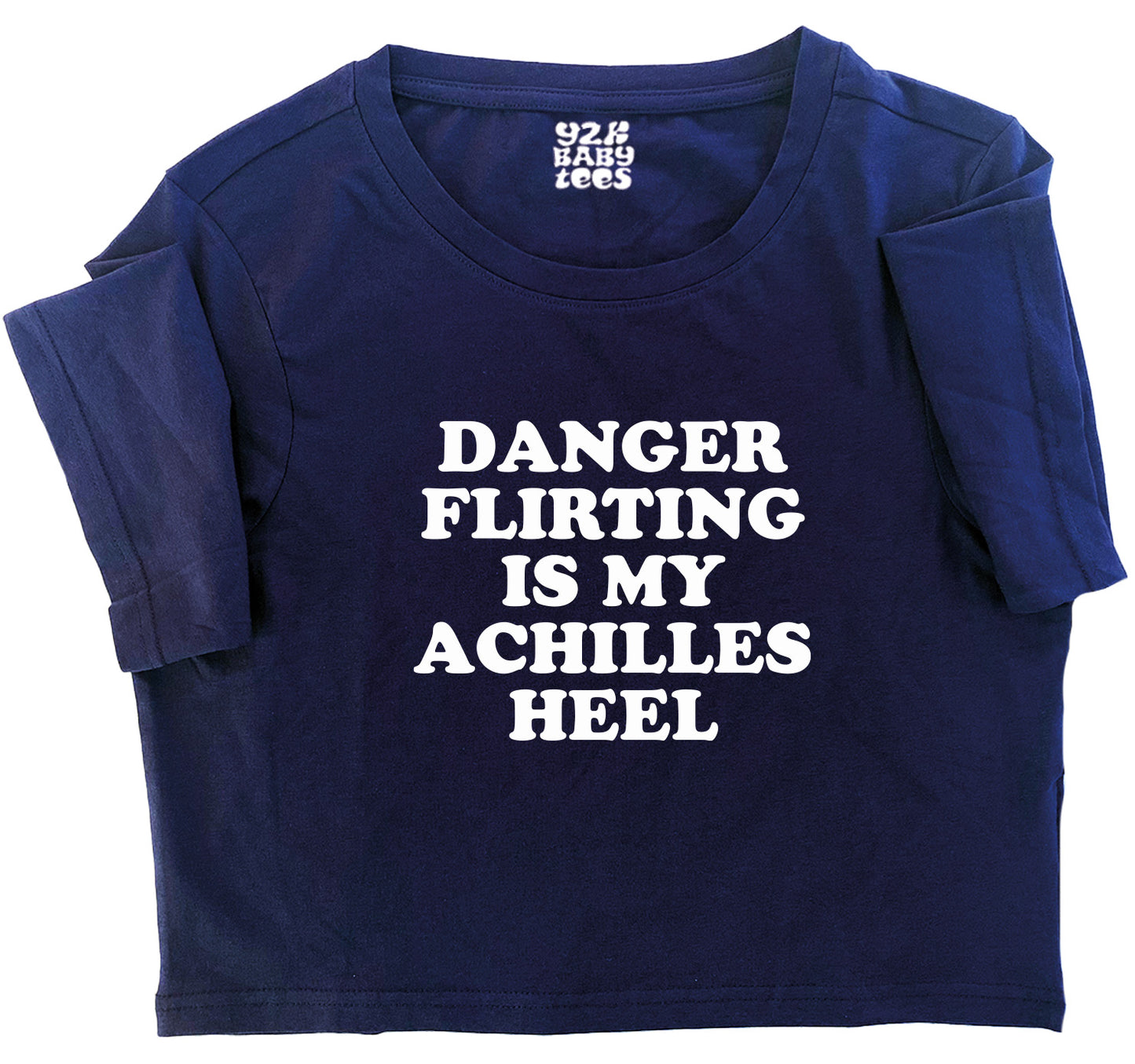 Danger Flirting Is My Achilles Heel Baby Tee Crop Top