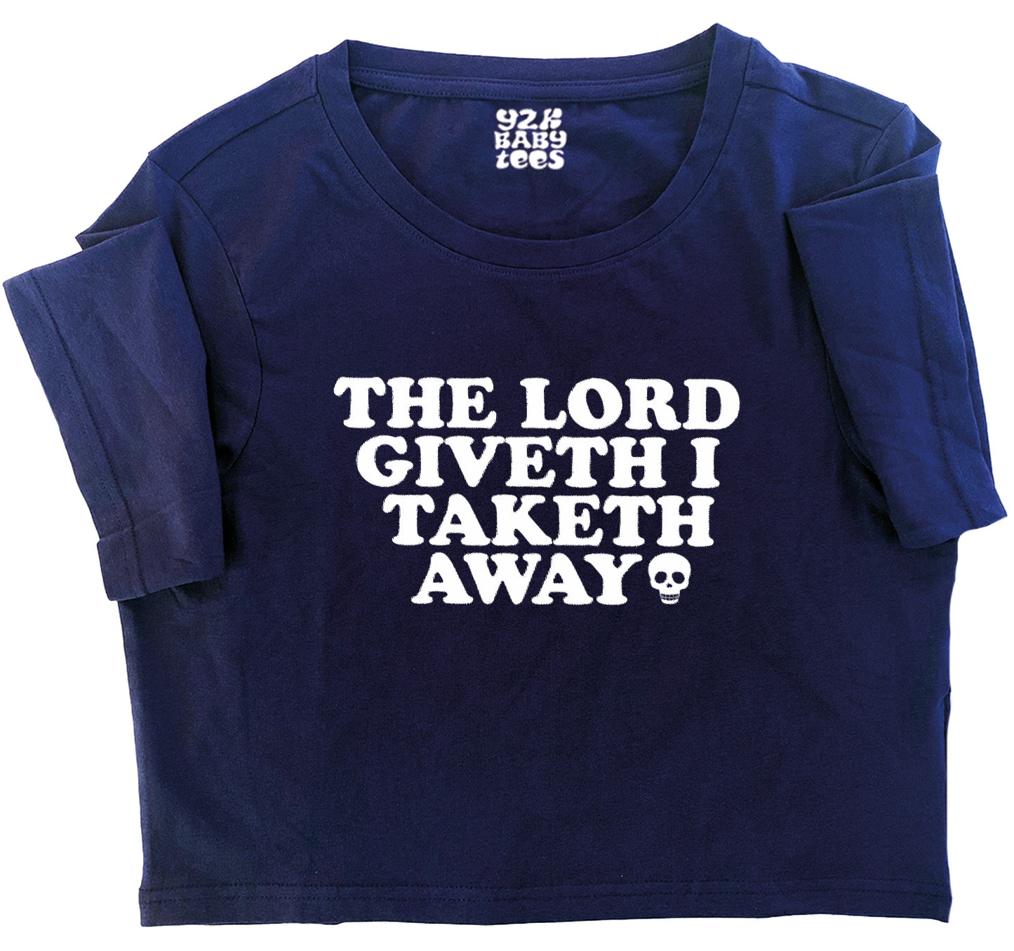 The Lord Giveth I Taketh Away Baby Tee Crop Top