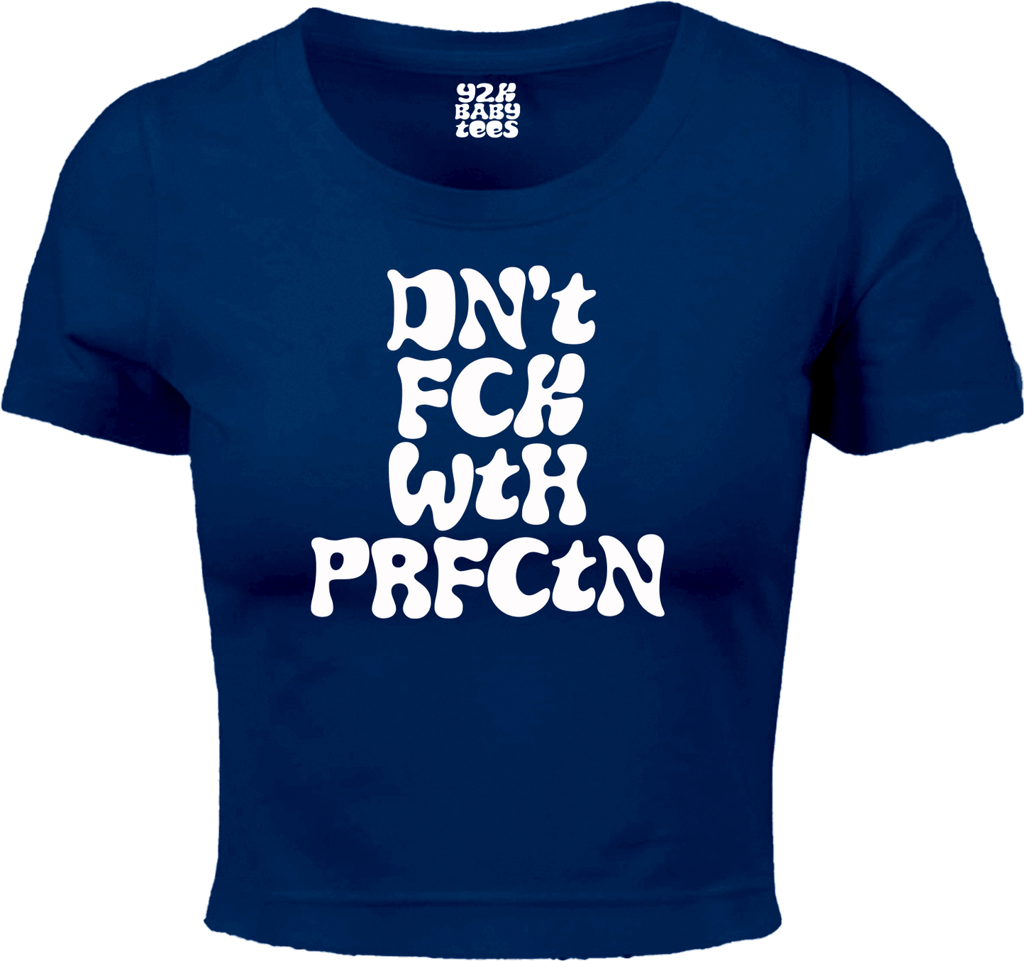 Don't F'ck With Perfection Baby Tee Crop Top