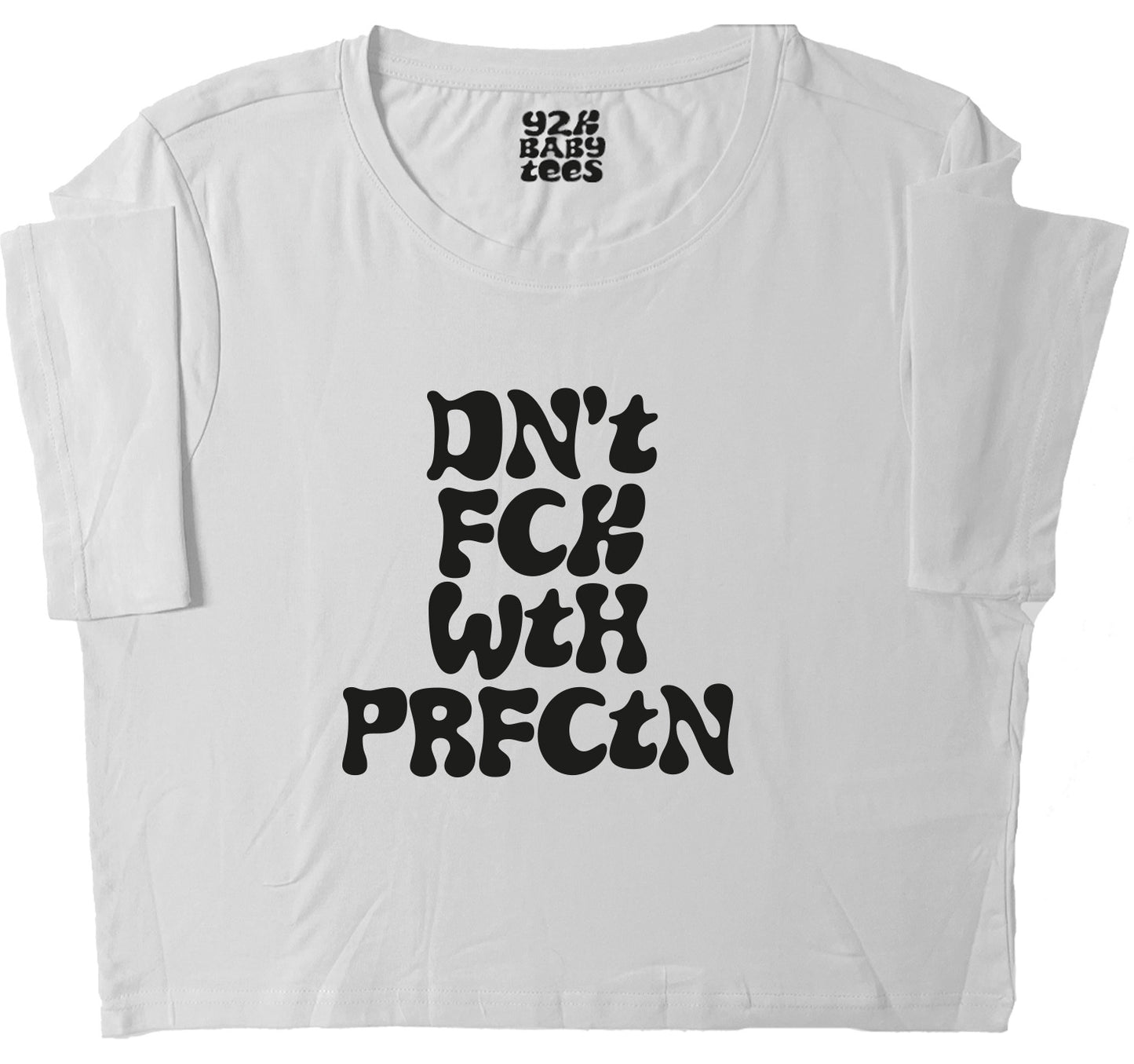 Don't F'ck With Perfection Baby Tee Crop Top