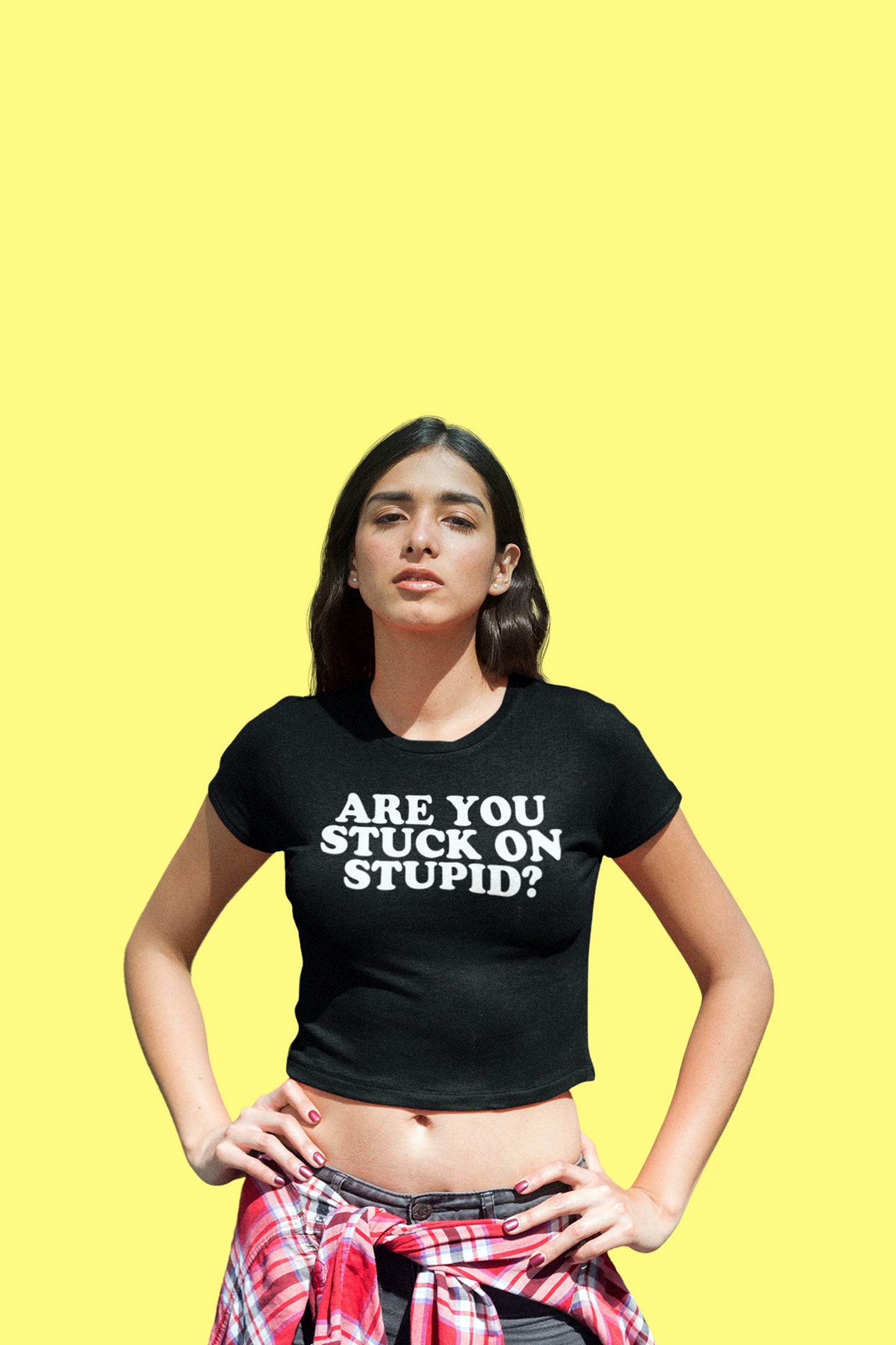 ARE YOU STUCK ON STUPID? Baby Tee Crop Top